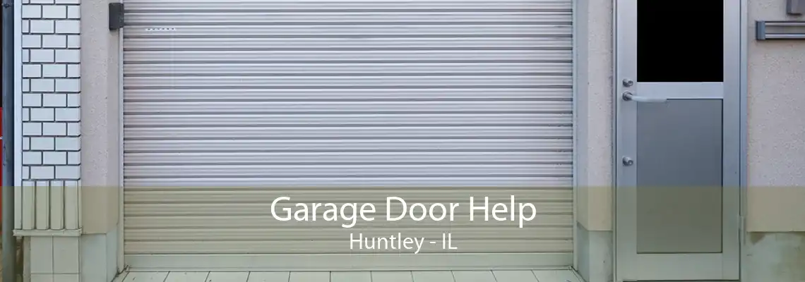 Garage Door Help Huntley - IL
