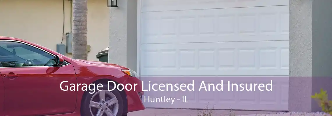 Garage Door Licensed And Insured Huntley - IL